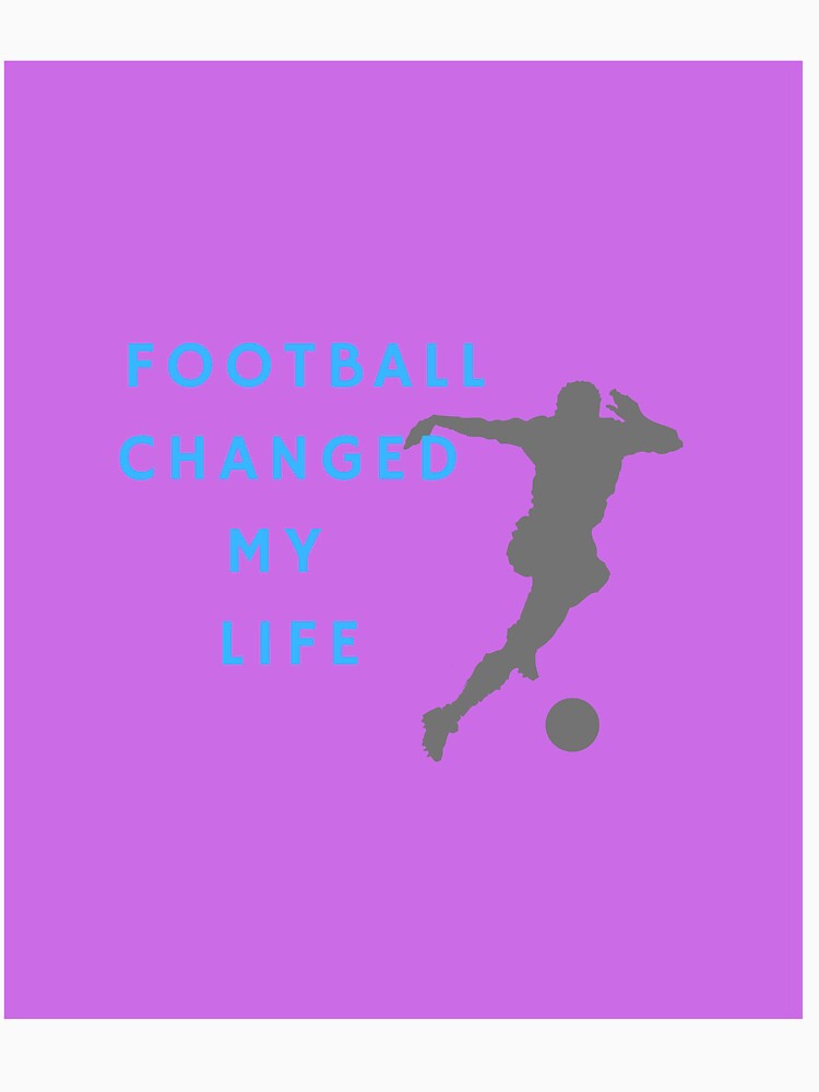 football changed my life by thamishop1