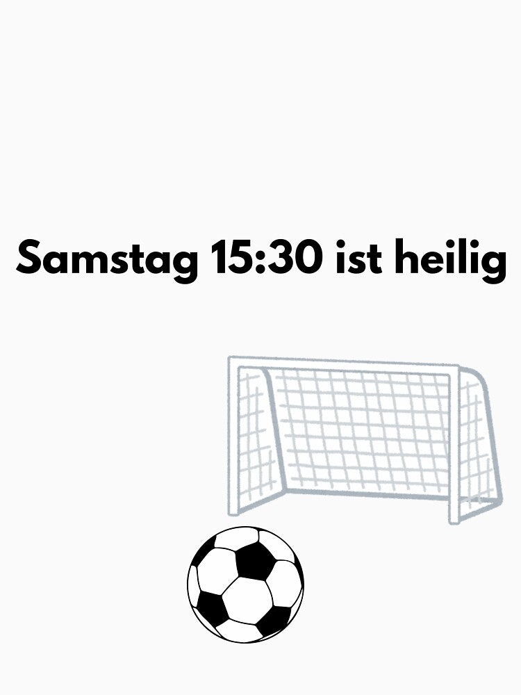Saturday 15:30 is Holy by Football Designs