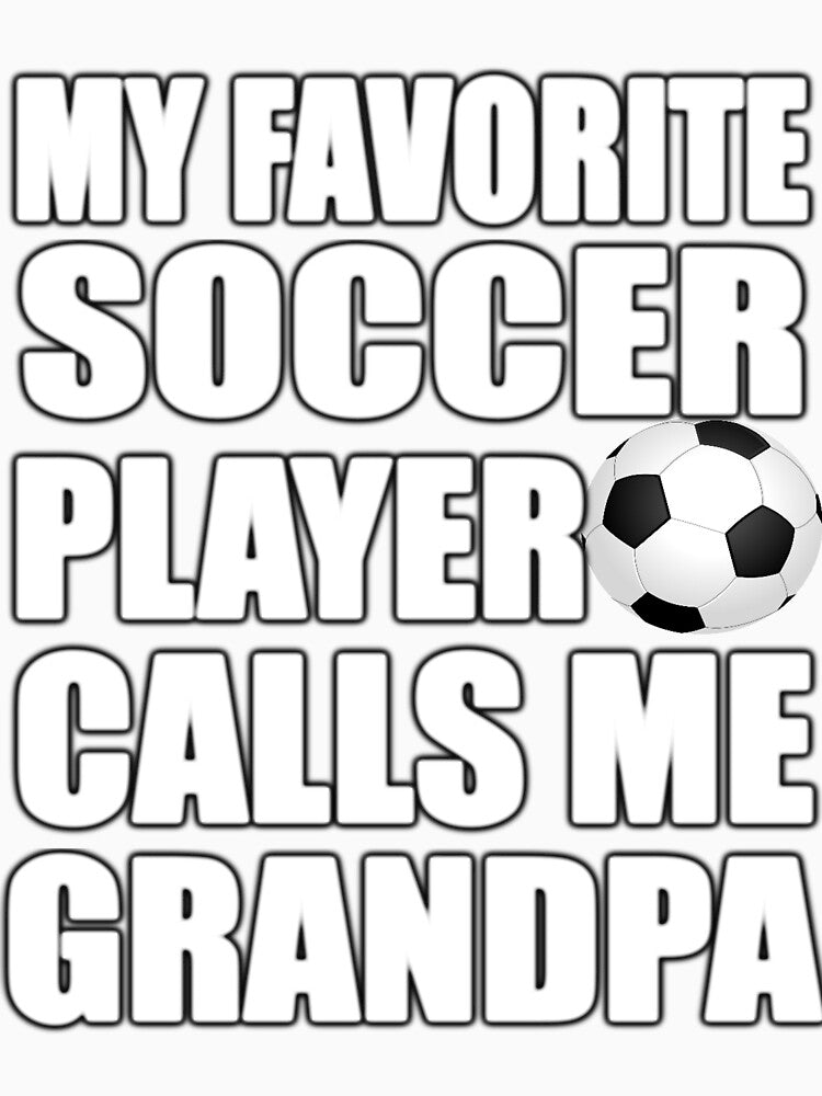 My Favorite Soccer Player Calls Me Grandpa Gift by Kiwi-Tienda2017