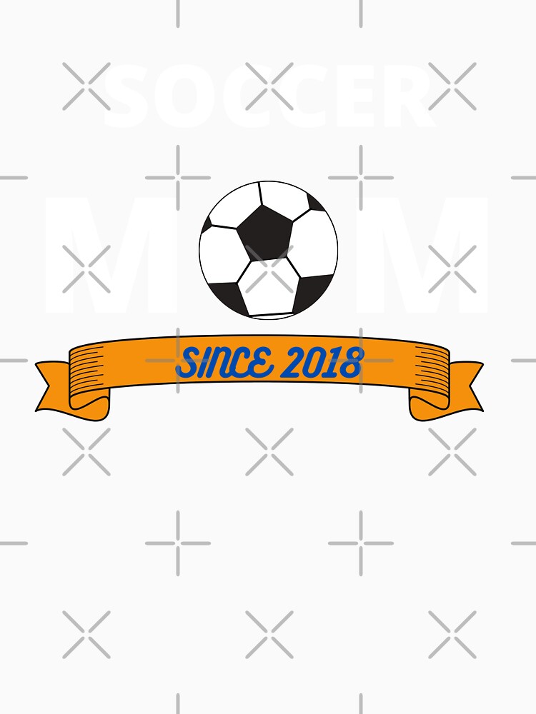 Soccer Mom Since 2018 by Lorify