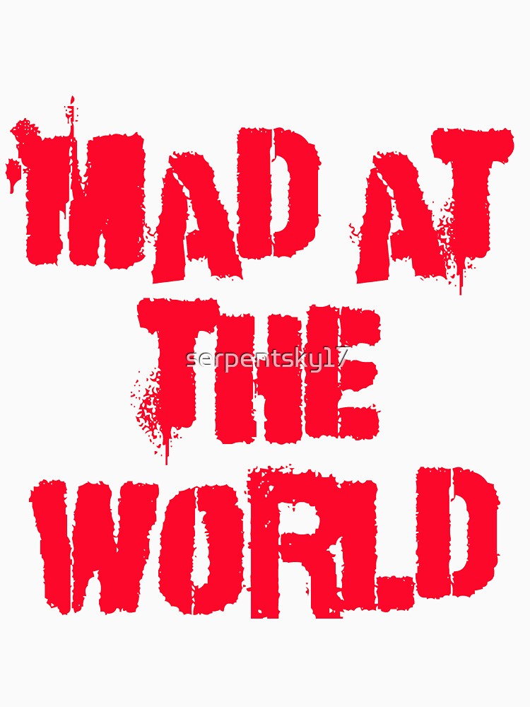 Mad at the World by SerpentSkyArts