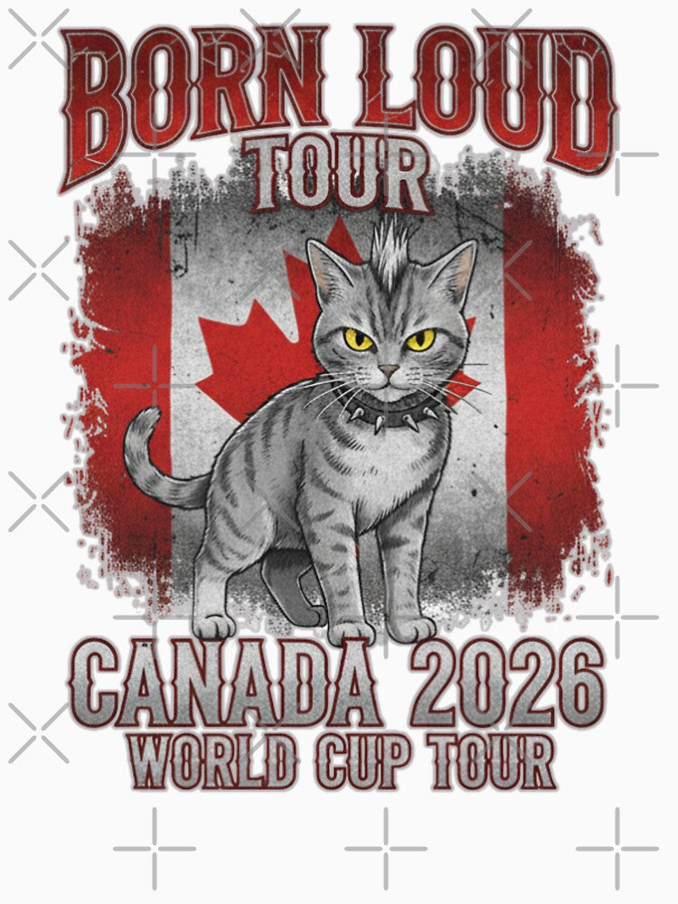 Born Loud Tour — Canada Heavy Rock World Cup Shirt by catastrocat