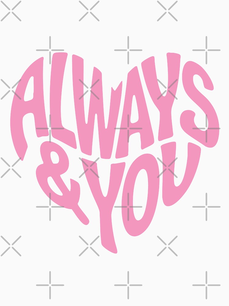 Always & You Minimal Typography Heart Shirt by quietvisualsco