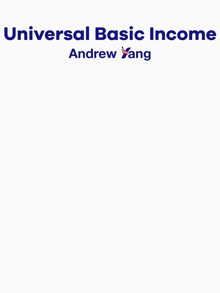 Universal Basic Income (UBI): Andrew Yang Presidential Campaign by topower