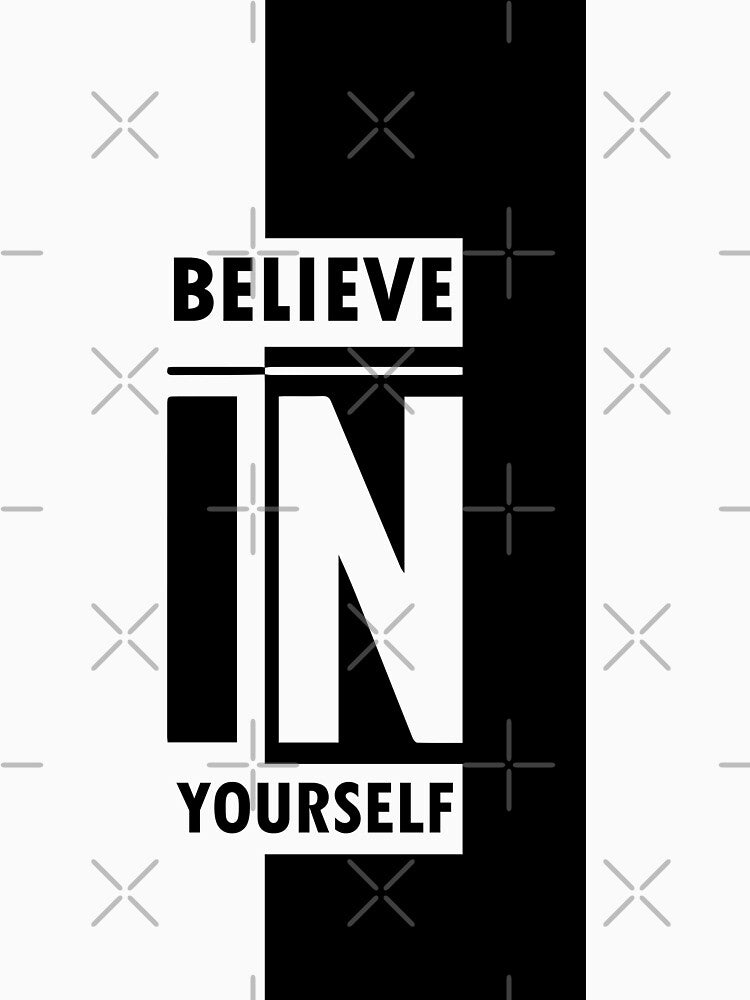 BELIEVE IN YOURSELF by offline24