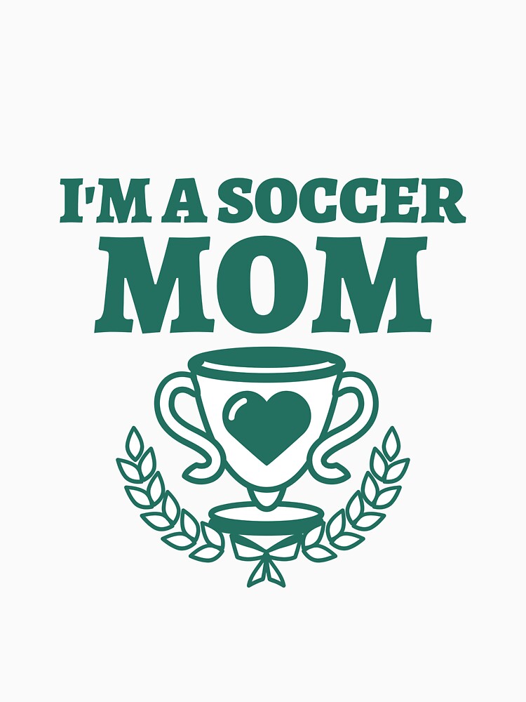 I' m A Soccer Mom by Soft Bloom Shop