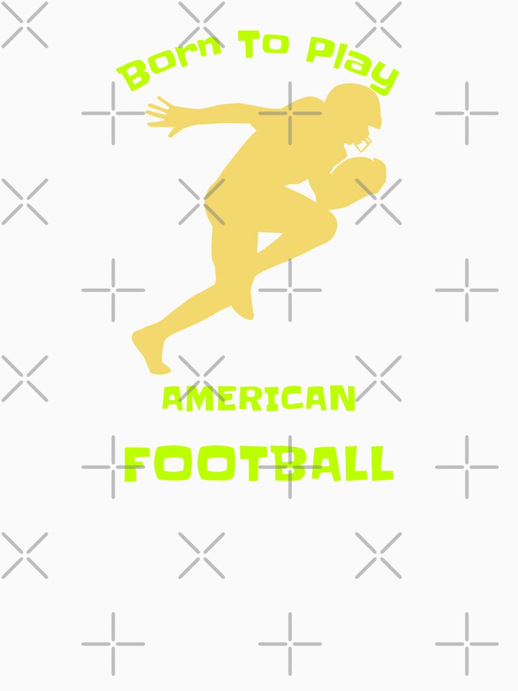 Born to Play American Football by Lansangsan