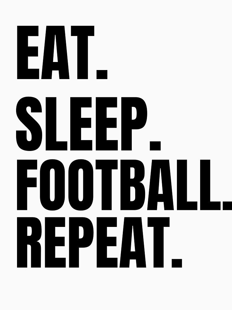 Eat. Sleep. Football. Repeat. by Sylvyou