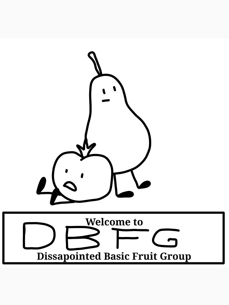 Welcome to DBFG (Dissapointed Basic Fruit Group) by dodpod