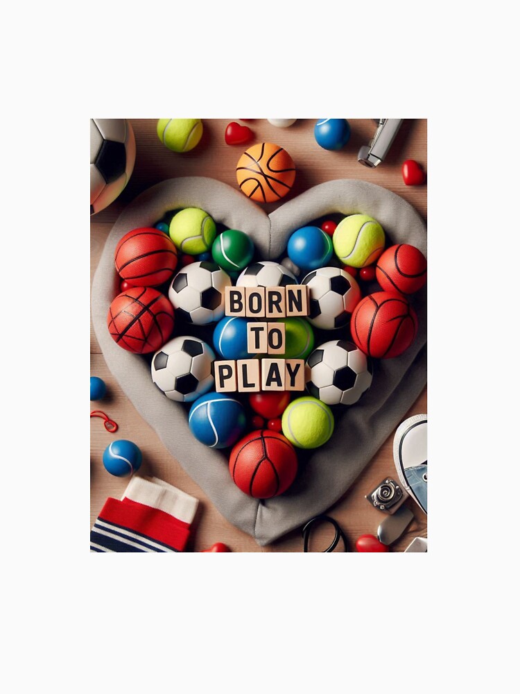 Born to Play – Sports Ball Heart Illustration with Motivational Quote by ashokreddy343