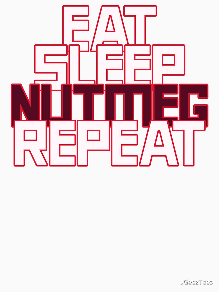 Eat Sleep Nutmeg Repeat- Soccer by JGeezTees