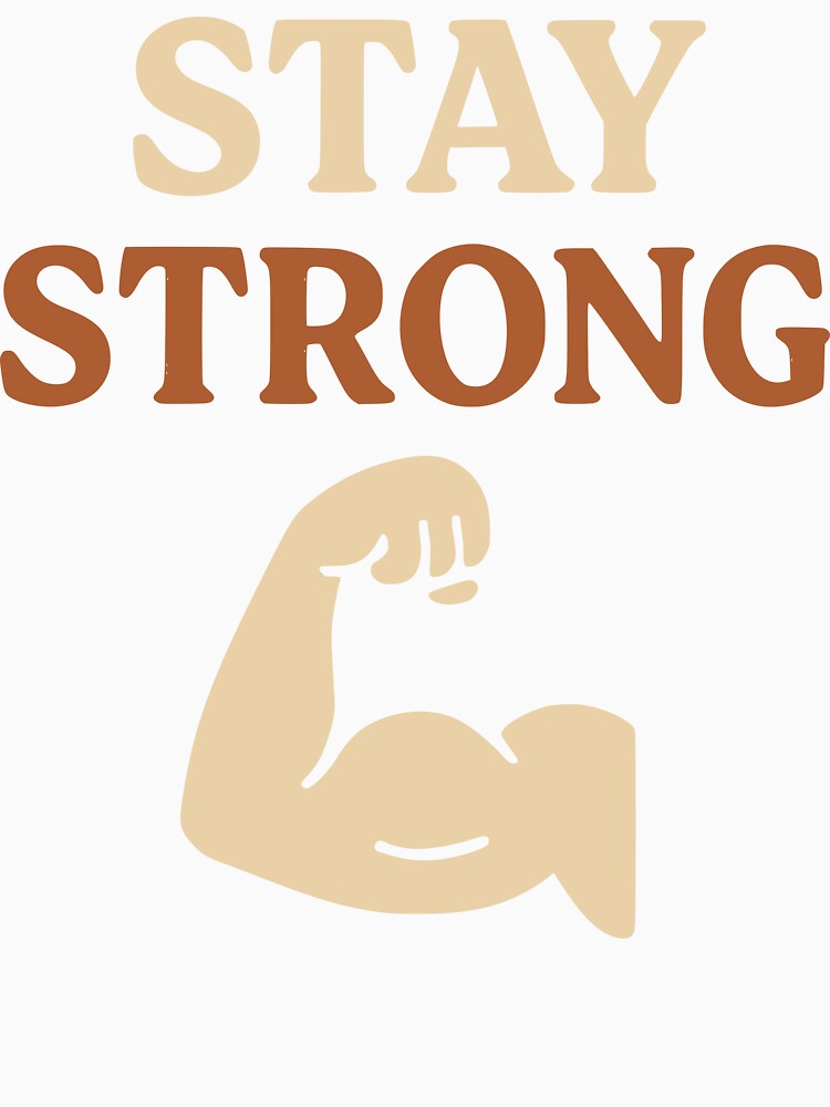 “Stay Strong” – Gentle Reminder Tee by Mighty Tees
