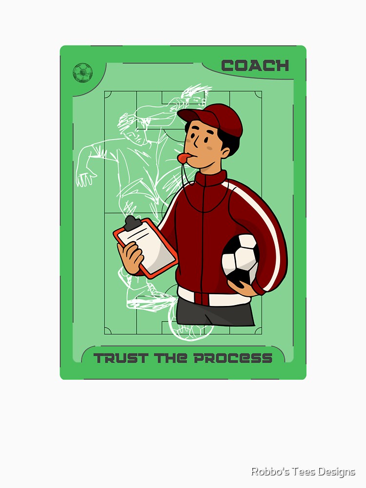 Trust The Process Football Coach Design by Robbo's Tees Designs