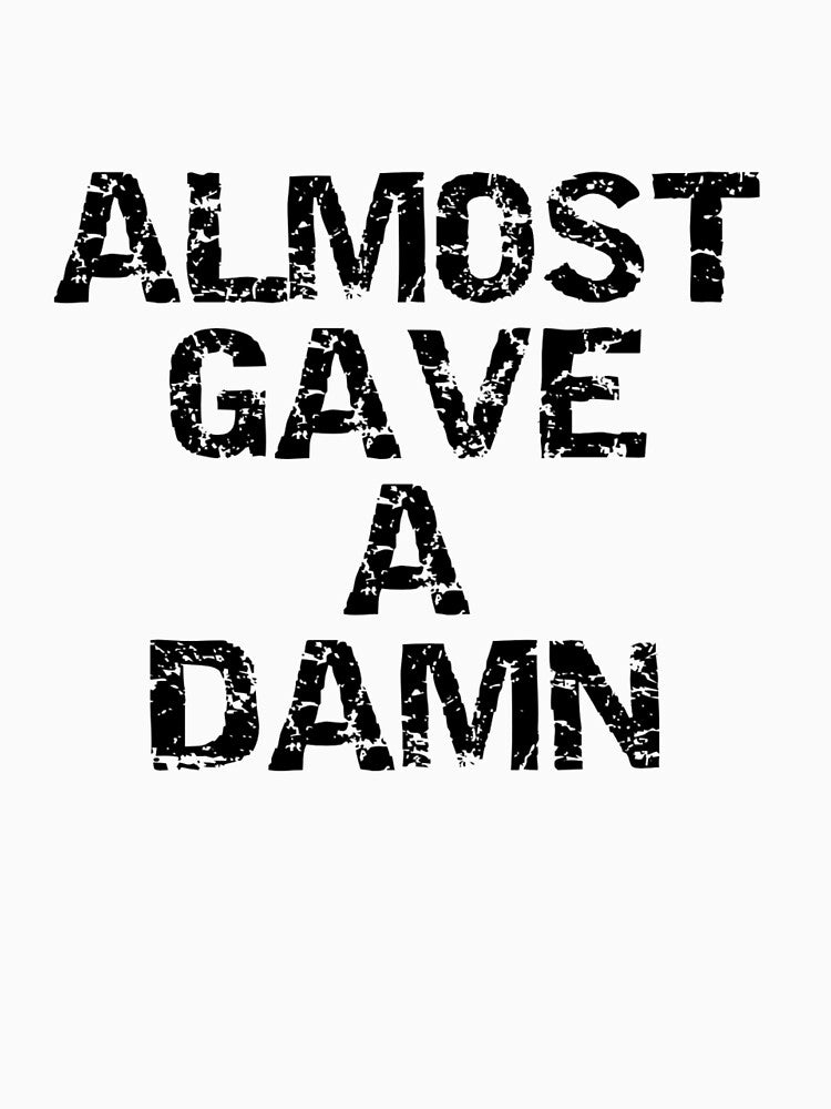 Almost Gave A Damn by TanmaySamaiyar