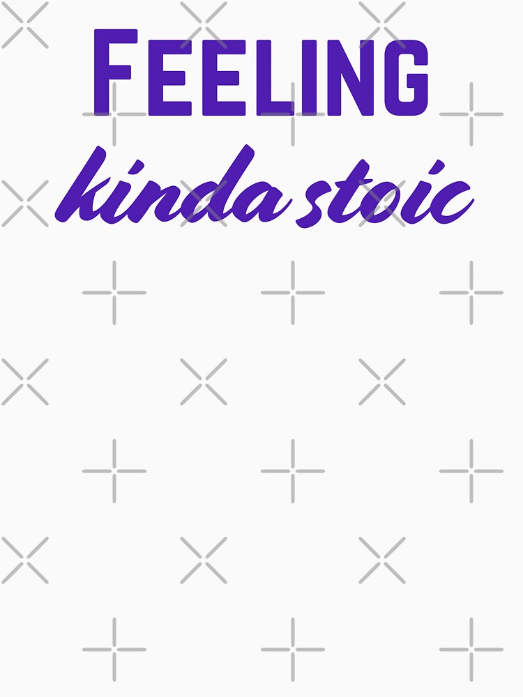 Feeling Kinda Stoic | Daily Stoic Life by LexaArtworks