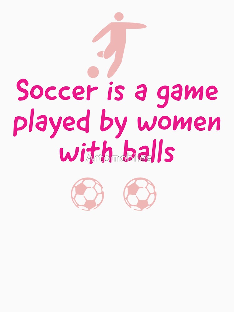 Womens & Girls Soccer/Football Fun Design by Artomobiles