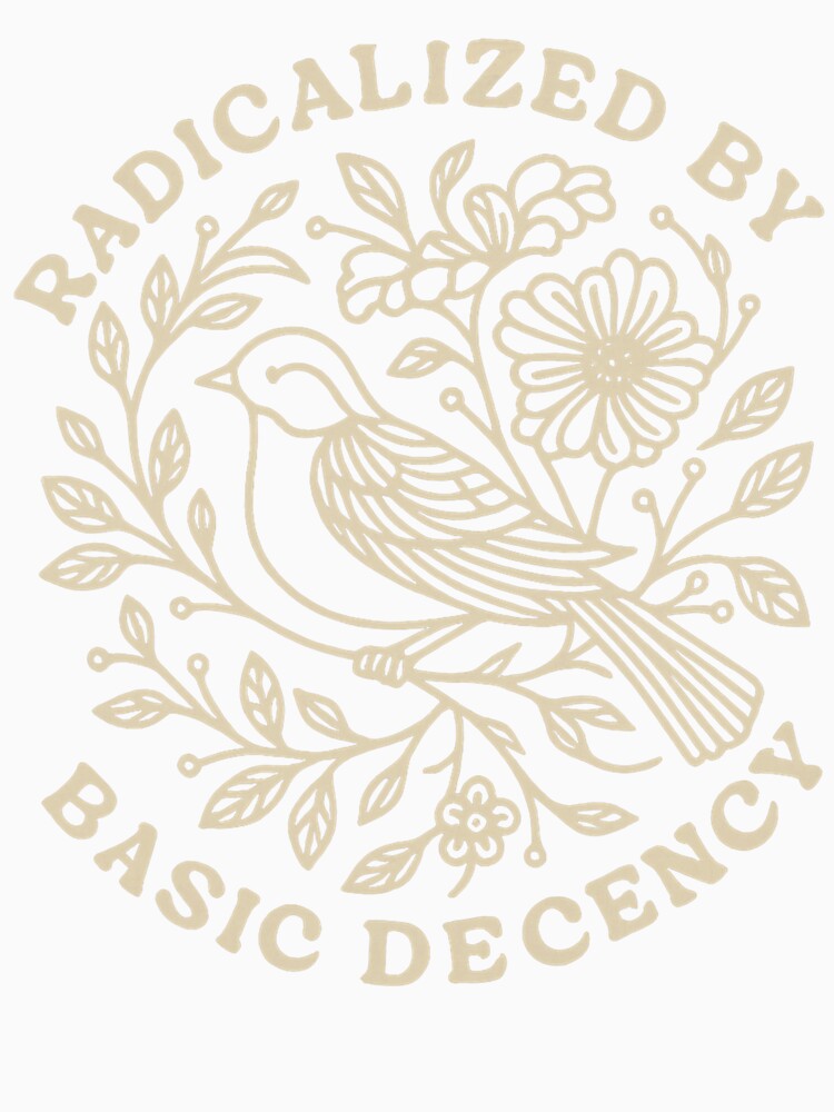 Radicalized By Basic Decency Floral Women Empowerment Design by michealhunt1
