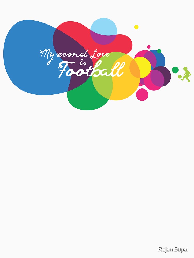 My second Love is Football, Football world cup 2022, Football Lover by Rajan Supal