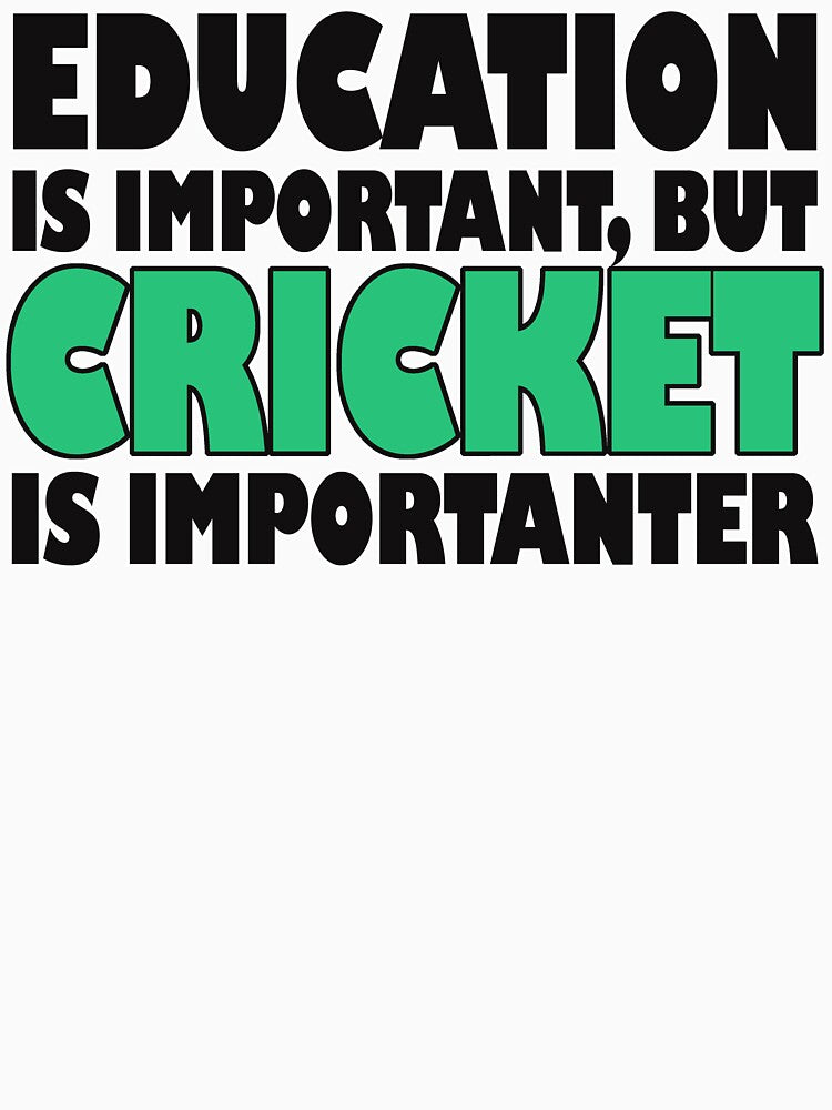 Education Is Important But Cricket Is Importanter by Fairyjam