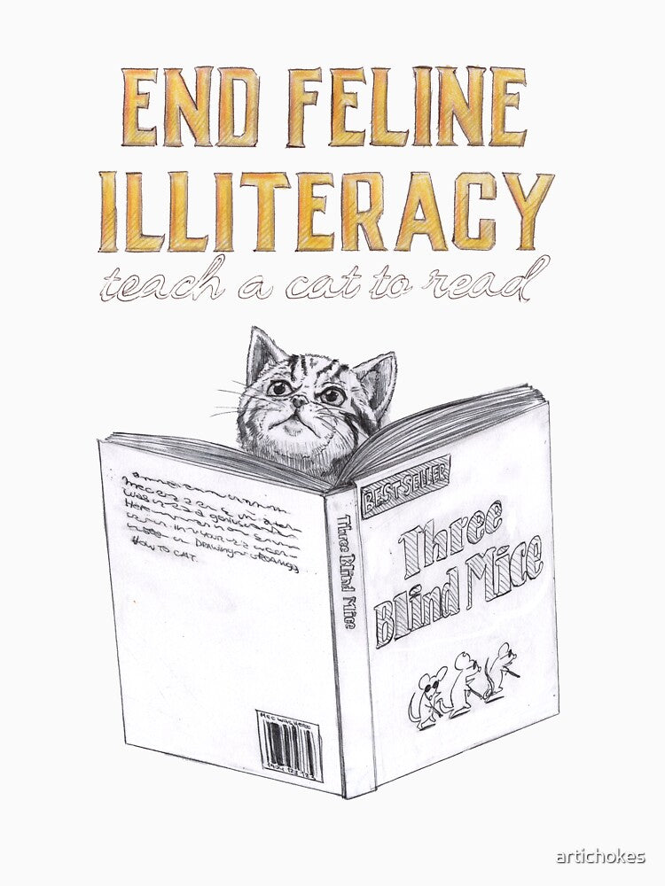 "End Feline Illiteracy. Teach a Cat to Read." by artichokes