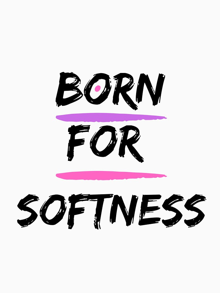 Born for softness by Urbanclassy