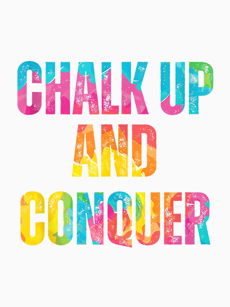 Boulderer Chalk Up And Conquer Bouldering by JoyJRamos