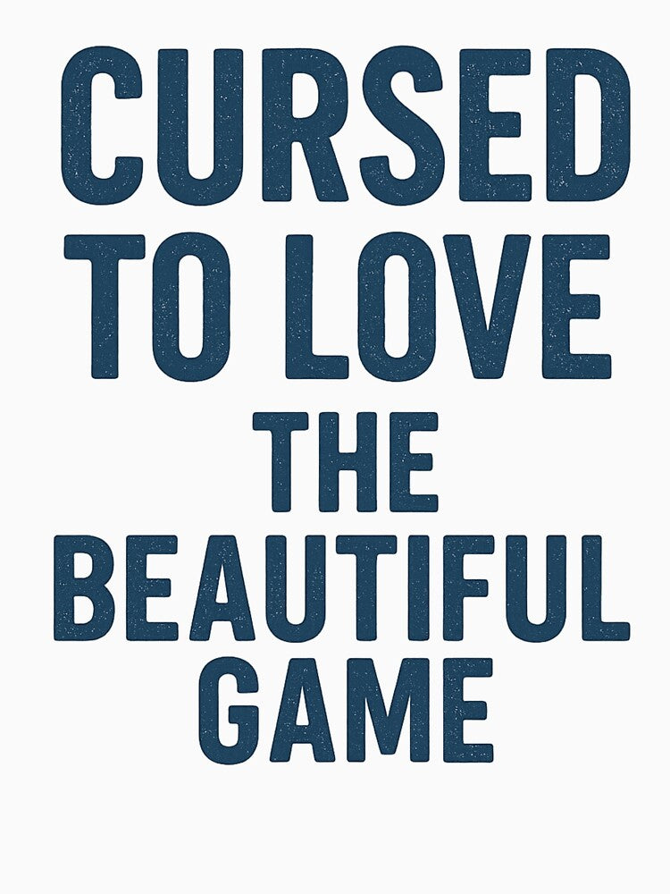 Cursed to Love the Beautiful Game Soccer Football Fan Quote by Pitch Please