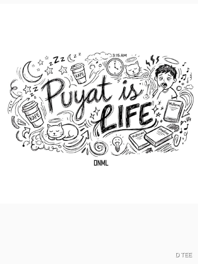 Student Funny Quote Puyat Is Life Tagalog School Humor Shirt by D TEE
