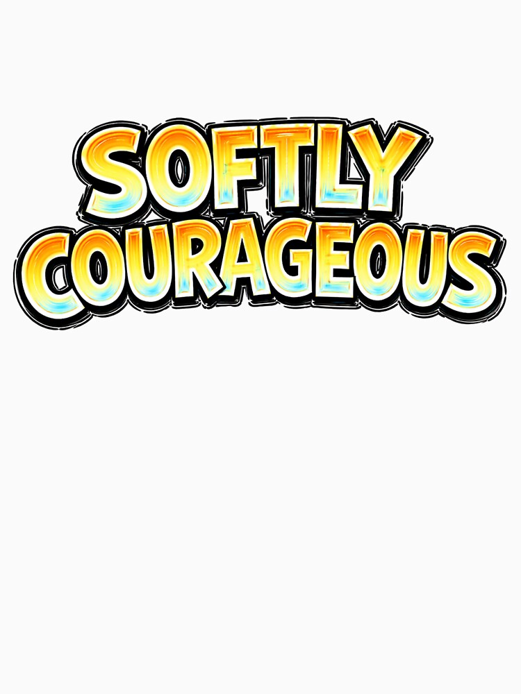 SOFTLY COURAGEOUS – hand drawn childlike typography by Mac Sketches