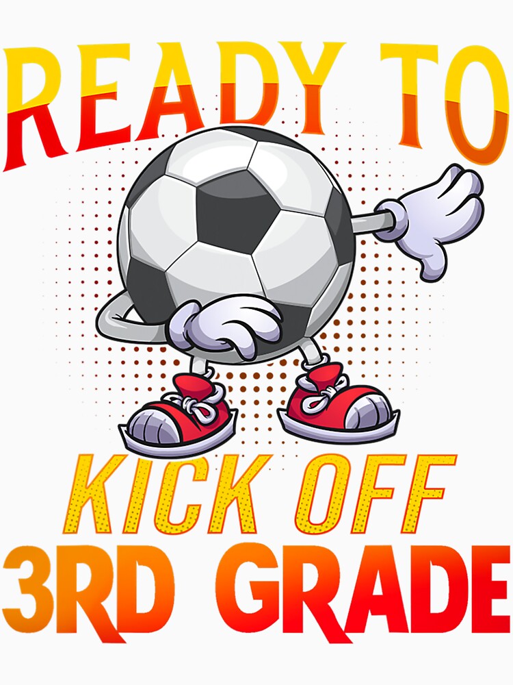Ready To Kick Of 3rd Grade Student Teacher Soccer Lover by steelvintner477