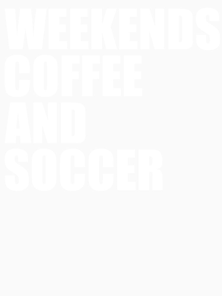 Weekends Coffee and Soccer Working Mom's Reality Management by NADIASHOP86