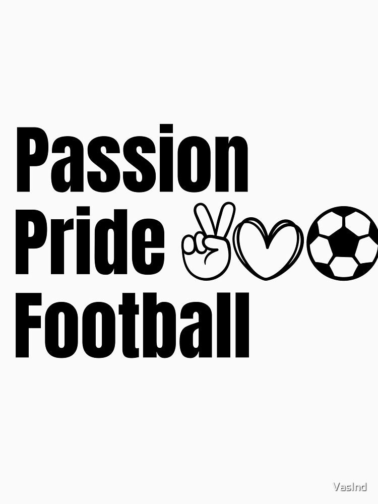 Passion, Pride, Football by VasInd