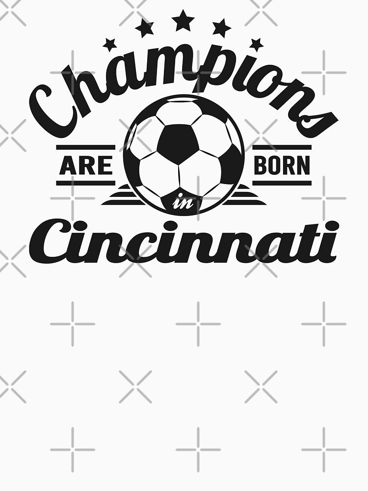 Champions Are Born In Cincinnati , Soccer fans vintage gift by lamjar-art