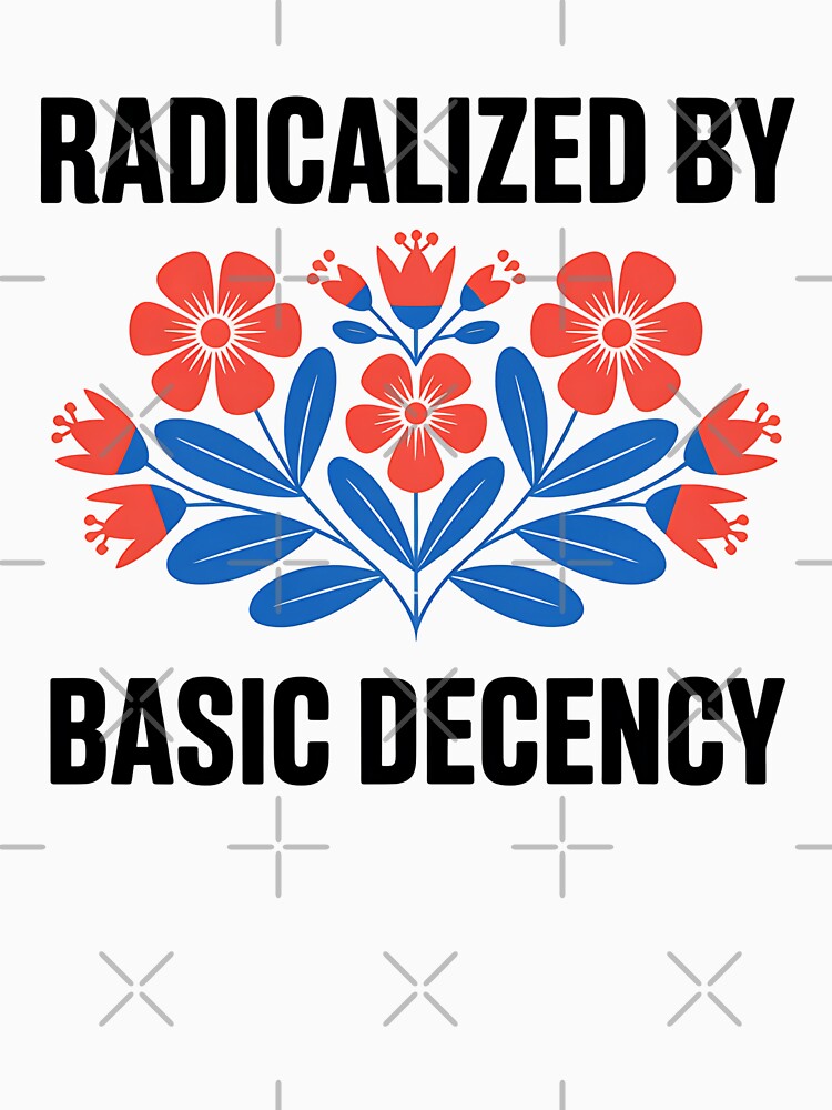 Radicalized by Basic Decency by Jaanussar