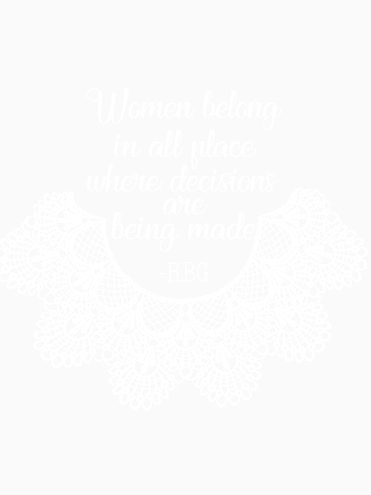 Women Belong In All Places Ruth Bader Ginsburg RBG Feminist Ruth Bader Ginsburg RBG by Enraged46