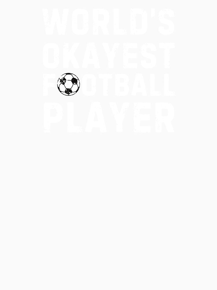 World's Okayest Football Player Sarcastic Footballer by StrideSuccess
