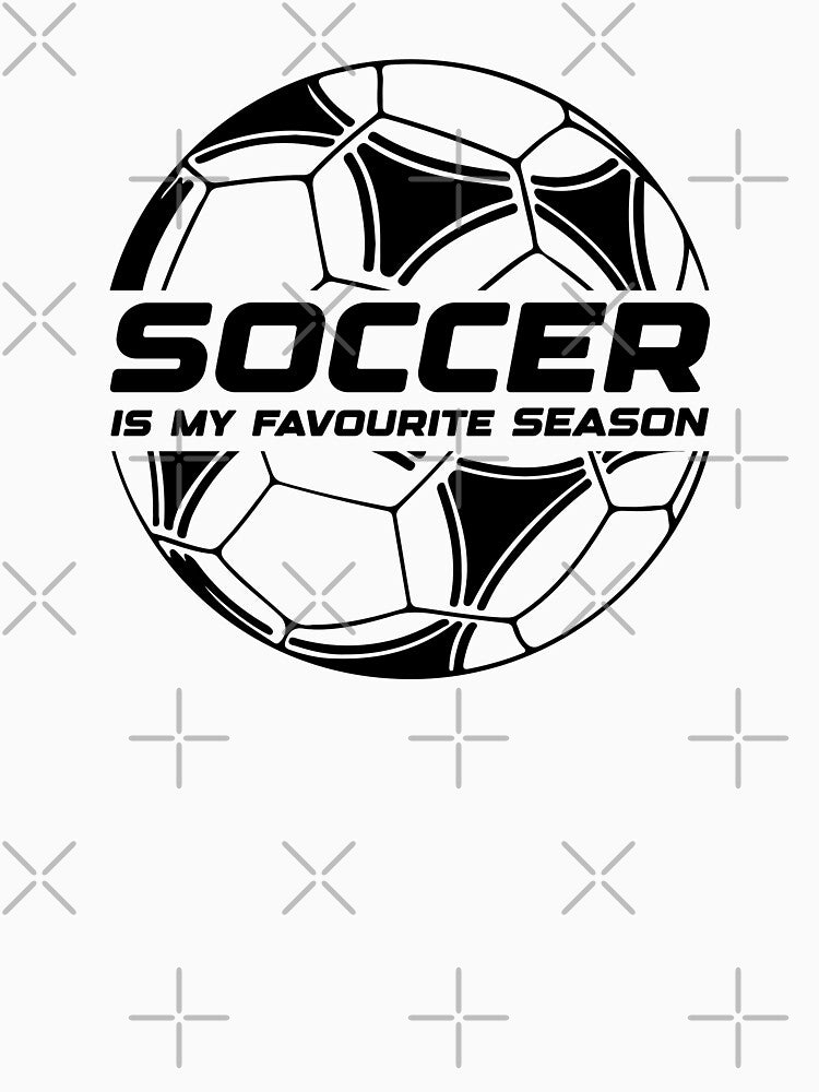 Soccer Is My Favourite Season Funny Sport Slogan by BelloniArtShop