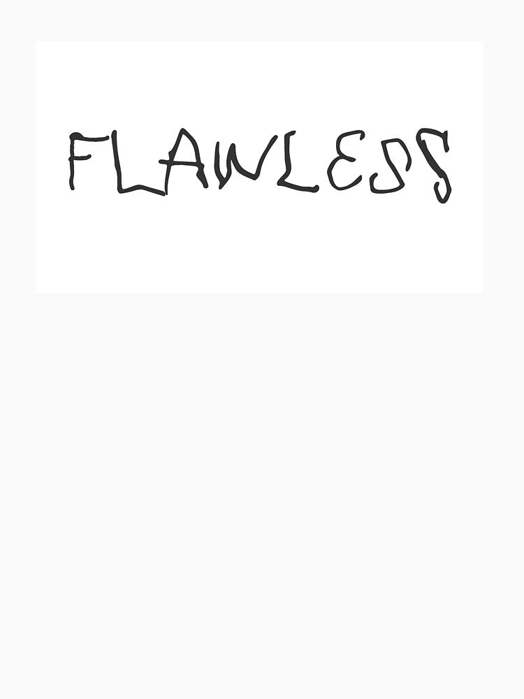 flawless cool design tshirt text by loubrokethewall