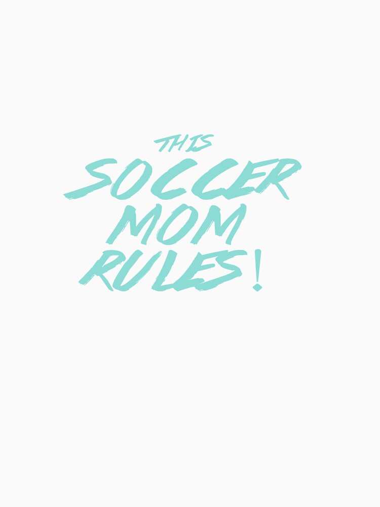 soccer mom rules, mothers day by lapolonaise