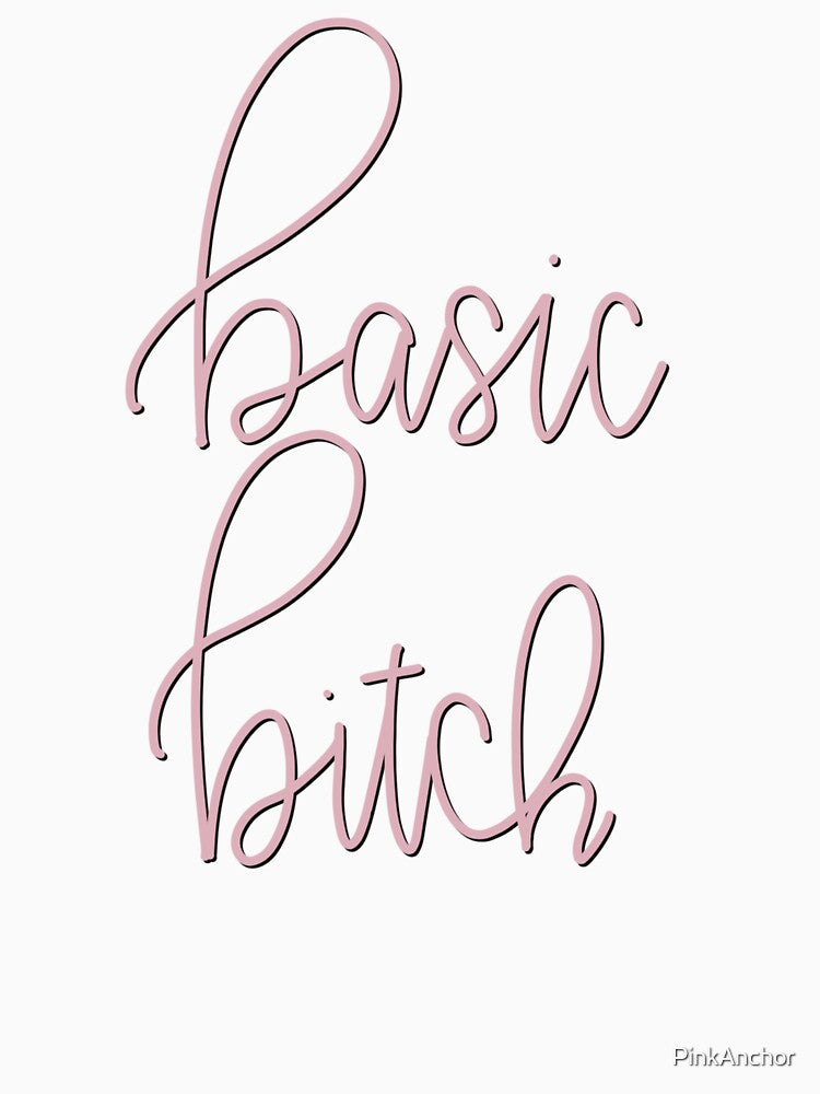 Basic Bitch by PinkAnchor