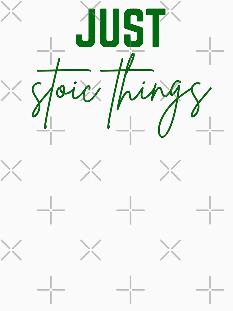 Just Stoic Things | Daily Stoic Life by LexaArtworks