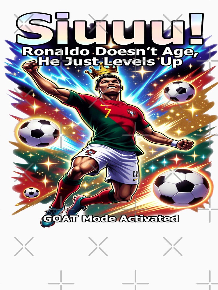 SIUUU! Ronaldo Doesn’t Age, He Just Levels Up – GOAT Mode Activated | Funny Football Fan T-Shirt by Sushikidsntod