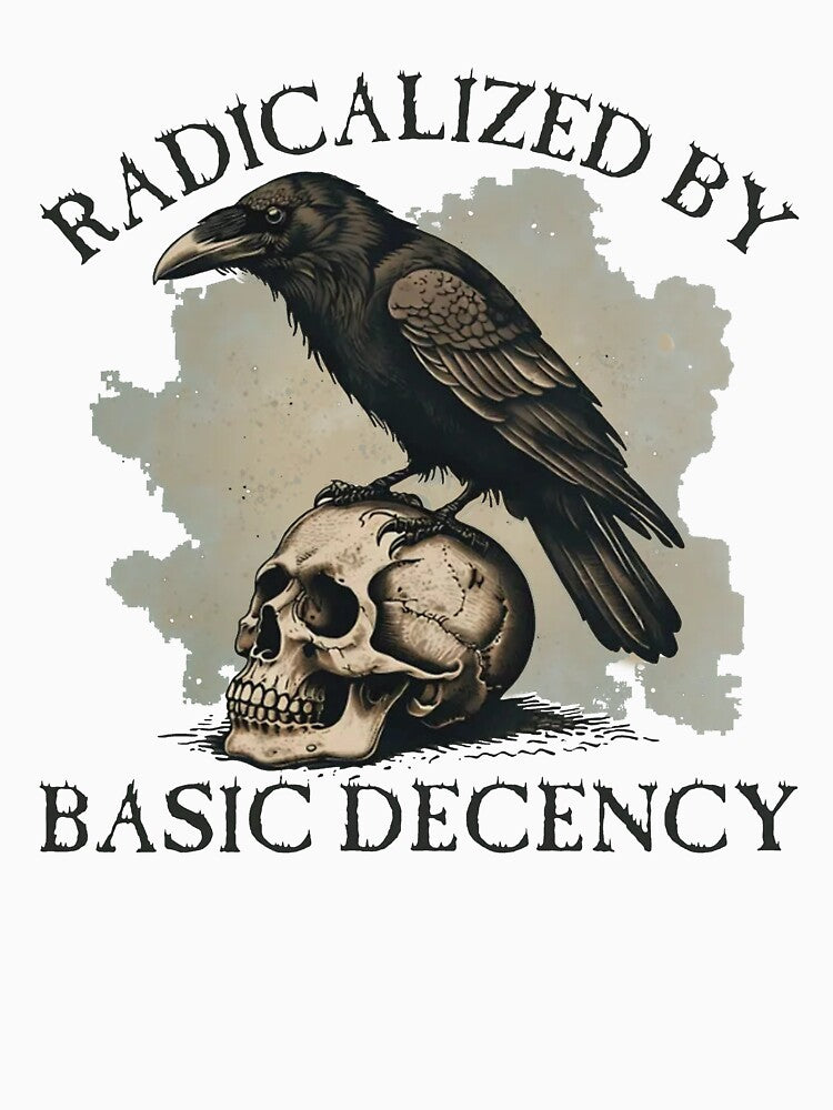 Radicalized By Basic Decency Crow by bethanyrodgers6