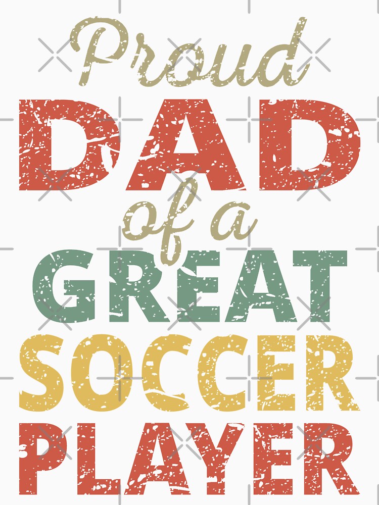 Proud Dad Of A Great Soccer Player II by Lemon Pepper