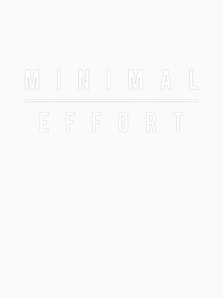 Minimal Effort by jeradozola