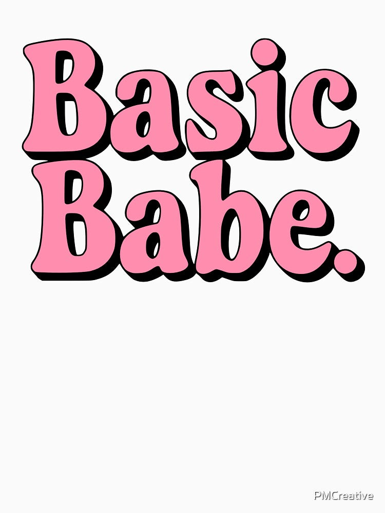 Basic Babe! Pink Girlie by PMCreative
