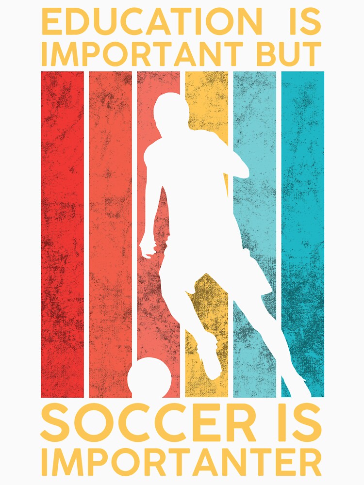 Education Is Important But Soccer Is Importanter White by DeeXdesigns
