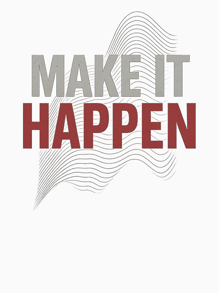 Make It Happen - Motivational Minimalist Design by NaniRm