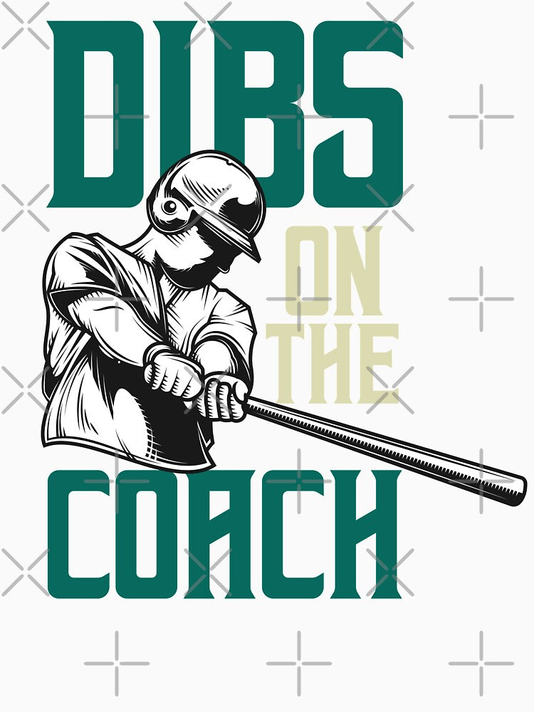 Dibs On The Coach, Baseball Lover, Funny Gift by Simoakn