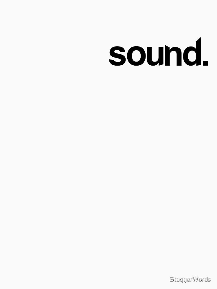 SOUND. - Cool, Edgy, Minimalist White by StaggerWords